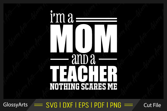 I m a Mom and a Teacher Svg Cut File Graphics and Crafts Review
