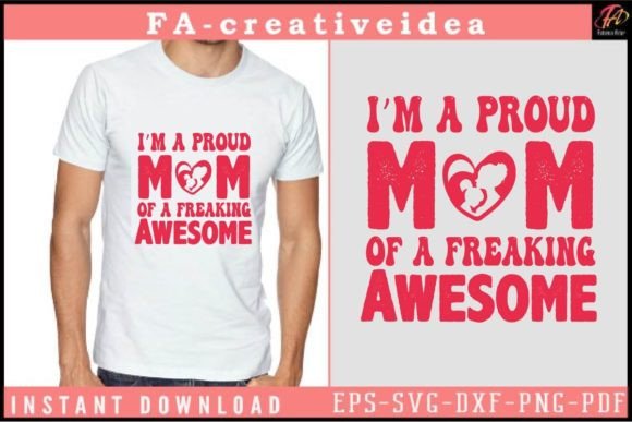 I’m a Proud Mom of a Freaking Svg Design Graphics and Crafts Review