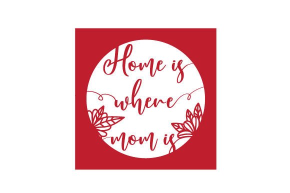 Intricare Cut Mother s Day Card - Home is Where Mom is Crafts