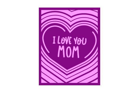 Intricare Cut Mother s Day Card - I Love You Mom