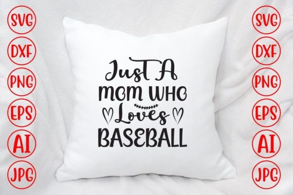 Just a Mom Who Loves Baseball Svg Graphics and Crafts