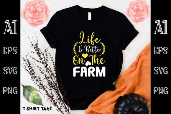 Life is Better on the Farm Graphics and T-Shirt Designs Review