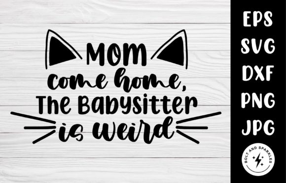 Mom Come Home, Cat SVG Graphic: Graphics and Crafts Review