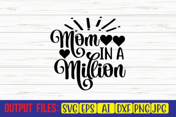 Mom in a Million SVG Cut File Graphics and Crafts Review