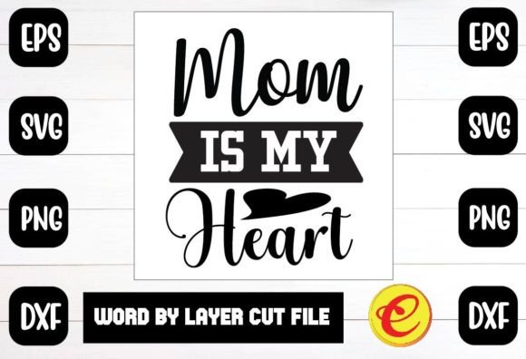 Mom is My Heart Svg Graphics and Crafts for Editorial Use