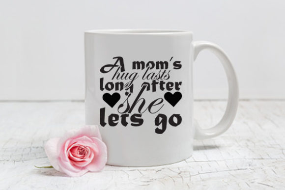 Mother s Day Svg Design, a Mom’s Hug Las Graphics and Crafts