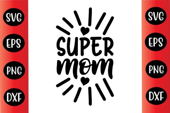 Mothers Day Svg Design Super Mom Graphics and Crafts