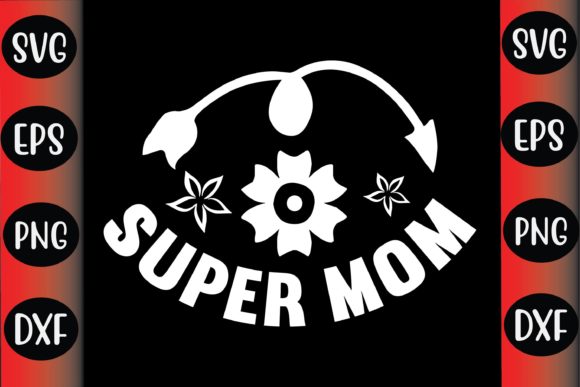 Mother’s Day SVG Design Super Mom Graphics and Crafts Review