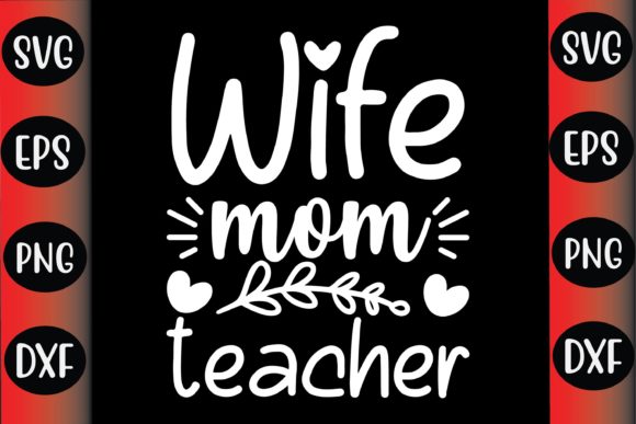 Mother’s Day SVG Design Wife Mom Teacher Review