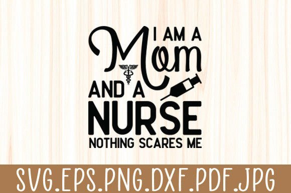 Nurse Lovers I Am a Mom and a Nurse Svg Graphics and Crafts Review