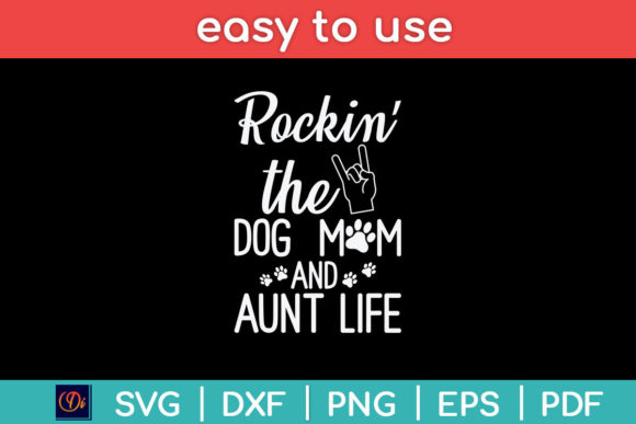 Rockin the Dog Mom and Aunt Life Svg Review