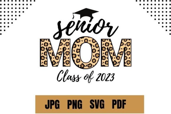 Senior Mom 2023 Leopard Png Svg Jpg Pdf Graphics and Crafts Review