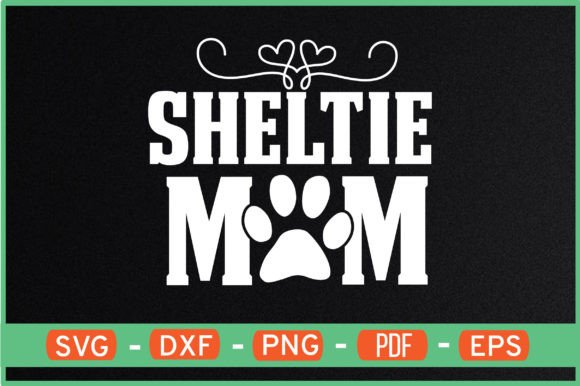 SHELTIE MOM T-Shirt Designs Svg Graphics