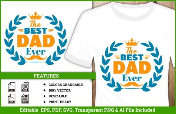 The Best Dad Ever T-shirt Design Vector Graphics and T-Shirt Designs Review