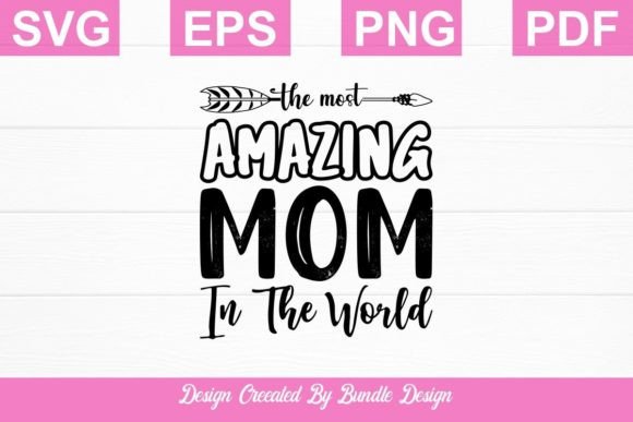 The Most Amazing Mom in the World SVG Graphics and Crafts Review
