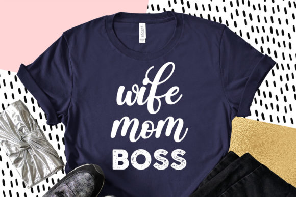 Wife Mom Boss, Mother s Day Svg Quotes