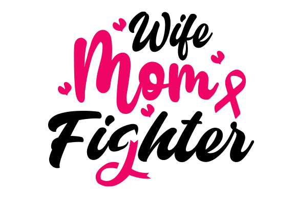 Wife Mom Fighter Breast Cancer Svg Graphics and Crafts Review